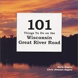 101 Things To Do on the Wisconsin Great River Road