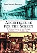 Architecture for the Screen: A Critical Study of Set Design in Hollywood's Golden Age