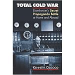 Total Cold War: Eisenhower's Secret Propaganda Battle at Home And Abroad book cover