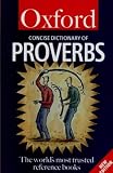 Concise Oxford Dictionary of Proverbs (Oxford Paperback Reference)