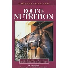 Understanding Equine Nutrition: Your Guide to Horse Health Care and Management (The horse care health care library)