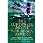 The Luftwaffe and the War at Sea 1939-1945: As Seen by Officers of the Kriegsmarine and Luftwaffe