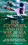 The Luftwaffe and the War at Sea, 1939-1945: As Seen by Officers of the Kriegsmarine and Luftwaffe