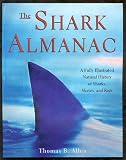 Shark Almanac: A Fully Illustrated Natural History of Sharks, Skates and Rays