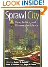 Sprawl City: Race, Politics, and Planning in Atlanta