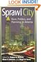 Sprawl City: Race, Politics, and Planning in Atlanta