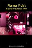 Plasmas froids : R�activit� en volume et en surfaces