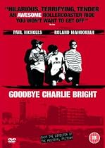 Goodbye Charlie Bright [2001] [DVD]