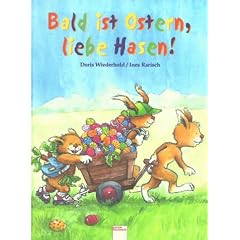 Bald ist Ostern, liebe Hasen. Eine pfiffige Ostergeschichte. ( Ab 4 J.)
