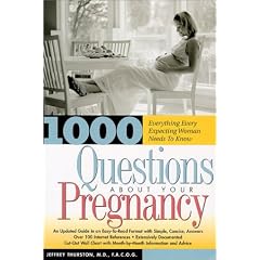 1000 Questions about Your Pregnancy: Everything Every Expecting Woman Needs to Know!