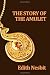 The Story of the Amulet