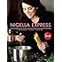 Nigella Express: 130 Recipes for Good Food, Fast