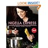 Nigella Express: 130 Recipes for Good Food, Fast