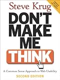 Don t Make Me Think: A Common Sense Approach to Web Usability (2nd Edition)