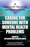 A straight talking introduction to caring for someone with mental health problems