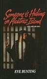 Someone Is Hiding on Alcatraz Island by Eve Bunting (1986-12-01)