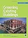 Greening Existing Buildings (Mcgraw-hills Greensource Series)