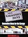 Your Garagenous Zone: Innovative Ideas for the Garage