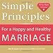 Simple Principles for a Happy & Healthy Marriage