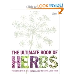 The Ultimate Book of Herbs: The Definitive A - Z of Herbs and How to Grow and Use Them