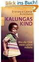 Kalungas Kind: Wie die DDR mein Leben rettete