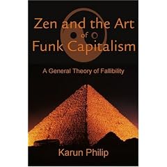 Zen and the Art of Funk Capitalism: A General Theory of Fallibility