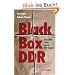 Black Box DDR: Unerz�hlte Leben unterm SED Regime