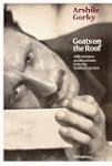 Arshile Gorky: A Life Through Letters...