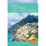 Dolce Far Niente: Sweet Doing Nothing: A Journey through the Italian Countryside