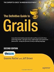 The Definitive Guide to Grails (Expert's Voice in Web Development)