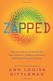 Zapped: Why Your Cell Phone Shouldn't Be Your Alarm Clock and 1,268 Ways to Outsmart the Hazards of Electronic Pollution