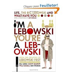 I'm a Lebowski, You're a Lebowski: Life, The Big Lebowski, and What-have-you