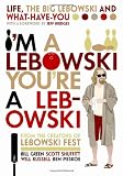 I m a Lebowski, You re a Lebowski: Life, The Big Lebowski, and What-have-you