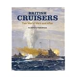 British Cruisers: Two World Wars and Afterby Norman Friedman
