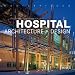 Masterpieces: Hospital Architecture & Design