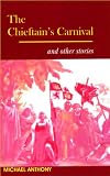 The Chieftain's Carnival: And Other Stories (Longman Caribbean Writers Series)
