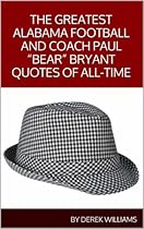 The Greatest Alabama Crimson Tide Football and Coach Paul The Greatest Alabama Crimson Tide Football and Coach Paul
