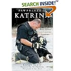 Click here to buy Pawprints of Katrina: Pets Saved and Lessons Learned by  Cathy Scott, Ali MacGraw, and Clay Myers.