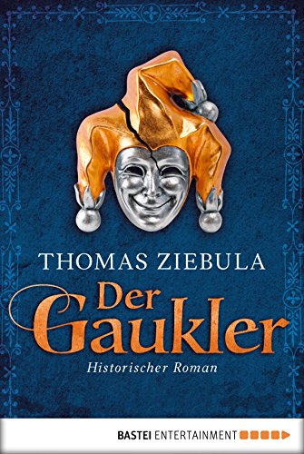 Der Gaukler: Historischer Roman (Klassiker. Historischer Roman. Bastei Lübbe Taschenbücher) (German Edition)