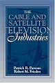 The Cable and Satellite Television Industries: (Part of the Allyn & Bacon Series in Mass Communication)