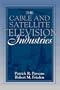 The Cable and Satellite Television Industries: (Part of the Allyn & Bacon Series in Mass Communication)