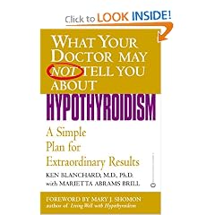 What Your Doctor May Not Tell You About Hypothyroidism: A Simple Plan for Extraordinary... by Ken Blanchard and Marietta Abrams Brill