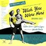 Wish You Were Here (Original Broadway Cast)
