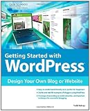 Getting Started with WordPress: Design Your Own Blog or Website