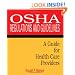 OSHA Regulations and Guidelines: A Guide for Health Care Providers