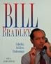Bill Bradley:Scholar,Athl/Stsm