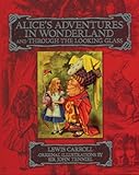 Alice's Adventures In Wonderland and Through the Looking Glass
