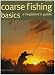 Coarse Fishing Basics