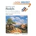 Painting with Pastels (Step-by-Step Leisure Arts)