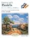 Painting with Pastels (Step-by-Step Leisure Arts)